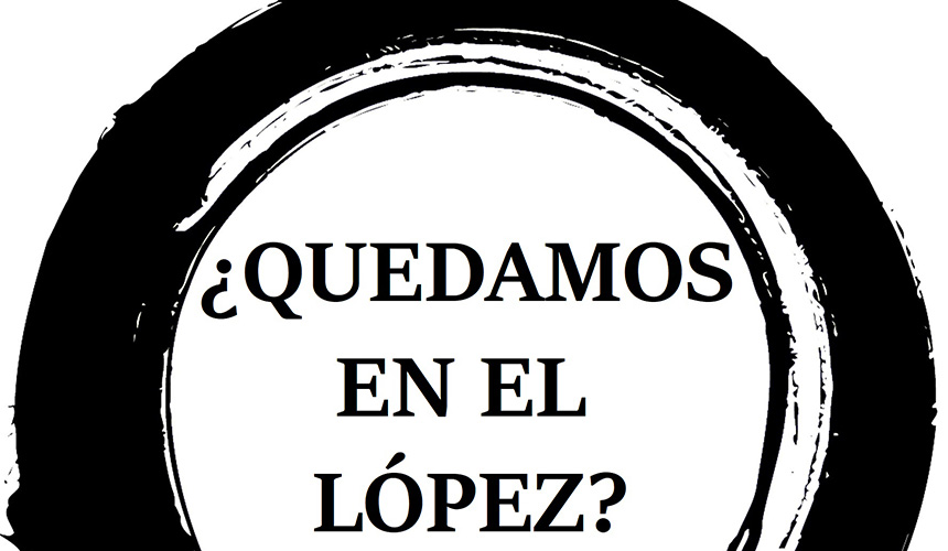 ¿QUEDAMOS EN EL LÓPEZ? - ESCUELA DE INTERPRETACIÓN CREATEATRO