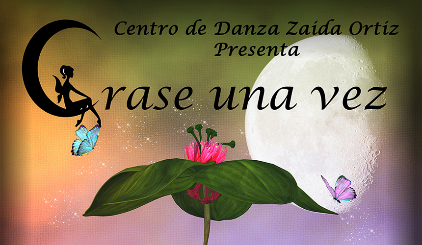 CENTRO DE DANZA ZAIDA ORTIZ - "ÉRASE UNA VEZ"