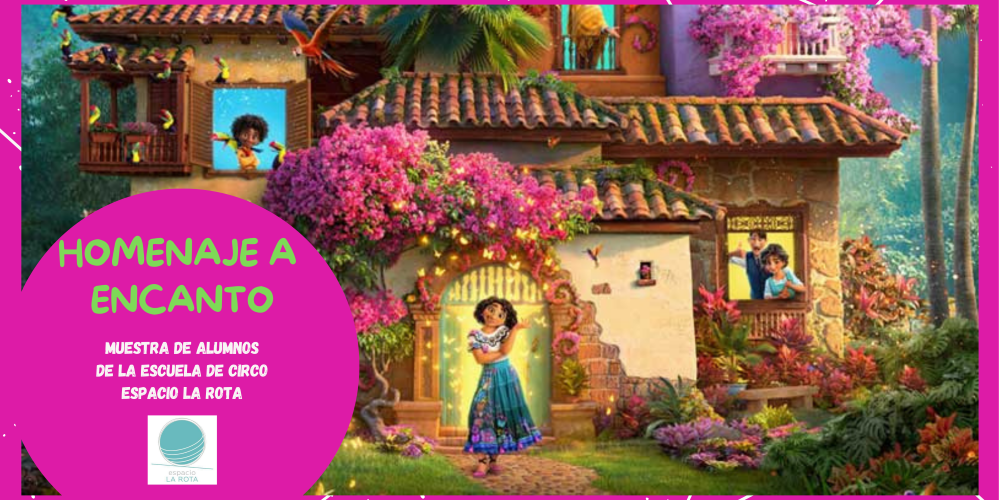 "HOMENAJE ENCANTO" - ESPACIO LA ROTA "HOMENAJE ENCANTO" - ESPACIO LA ROTA