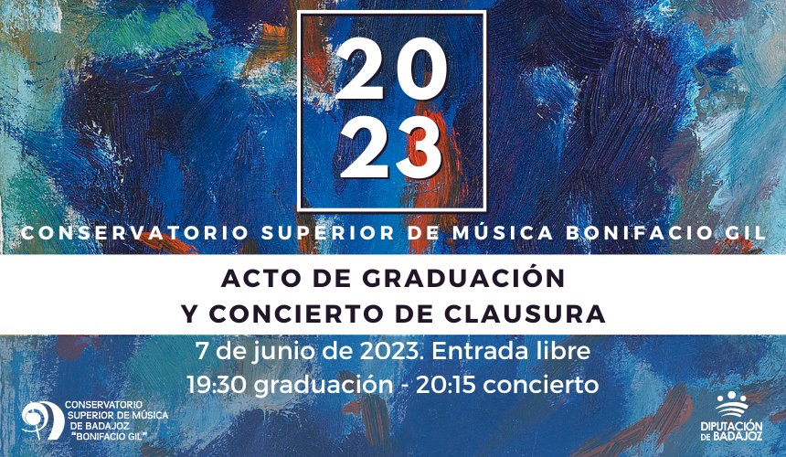 ACTO DE GRADUACIÓN Y CONCIERTO CLAUSURA CURSO - CONSERVATORIO SUPERIOR DE MÚSICA "BONIFACIO GIL"