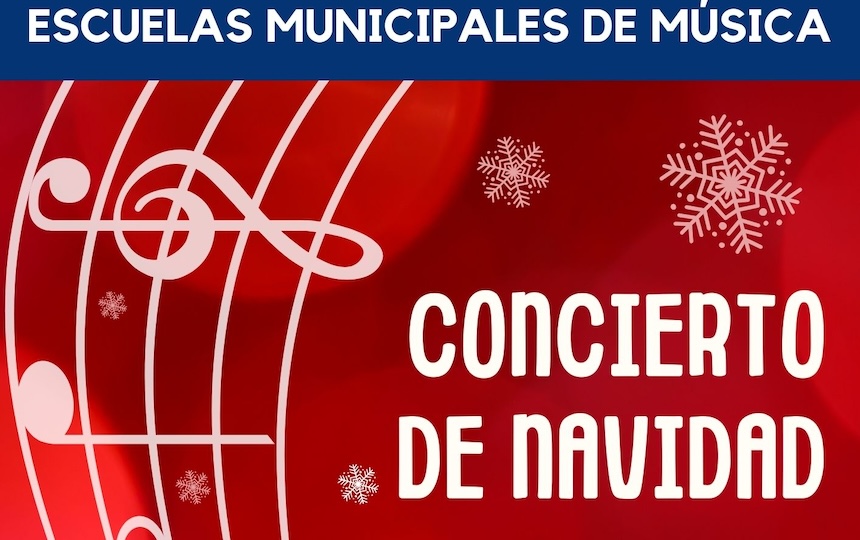 CONCIERTO DE NAVIDAD DE LAS ESCUELAS MUNICIPALES DE MÚSICA CONCIERTO DE NAVIDAD DE LAS ESCUELAS MUNICIPALES DE MÚSICA