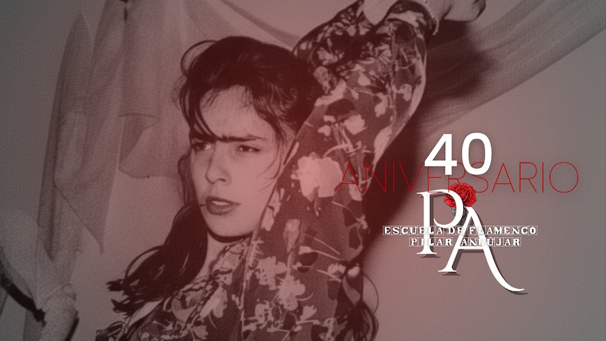 ESCUELA DE FLAMENCO PILAR ANDÚJAR - "40 ANIVERSARIO" ESCUELA DE FLAMENCO PILAR ANDÚJAR - "40 ANIVERSARIO"
