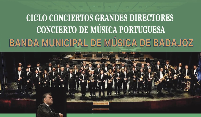 BANDA MUNICIPAL DE MÚSICA DE BADAJOZ - CICLO GRANDES DIRECTORES - CONCIERTO DE MÚSICA PORTUGUESA