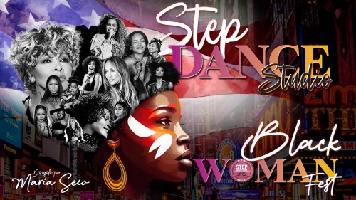 STEP DANCE STUDIOS - "BLACK WOMAN FEST"