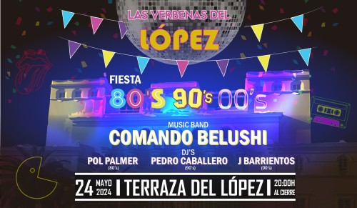 "LAS VERBENAS DEL LÓPEZ" - COMANDO BELUSHI + DJ's