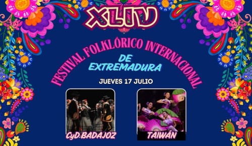 44 FESTIVAL FOLKLÓRICO INTERNACIONAL DE EXTREMADURA - GRUPOS DE BADAJOZ Y TAIWAN